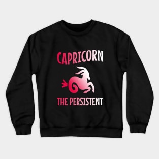 Capricorn the persistent Crewneck Sweatshirt